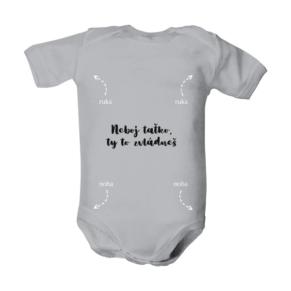 Dětské body  s potiskem Neboj taťko ty to zvládneš